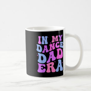 In meiner Tanz-Vater-Ära Turnen Papa Daddy Tochter Kaffeetasse