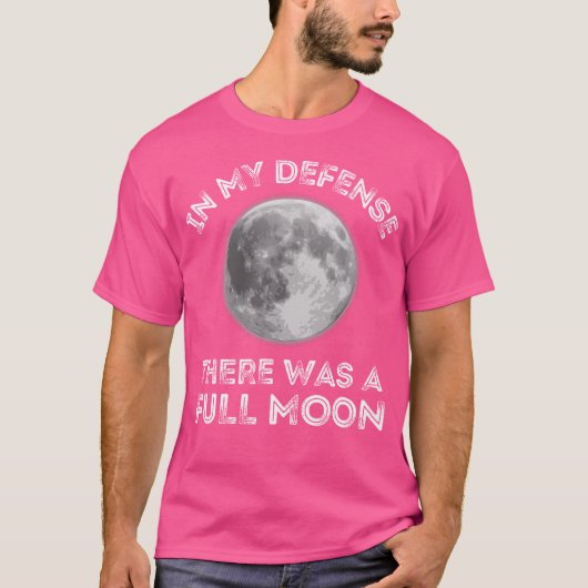 In meiner Verteidigung gab es einen Vollmond-sarka T-Shirt (Vorderseite)