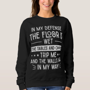 In meiner Verteidigung ungeschickte Menschen Unfal Sweatshirt