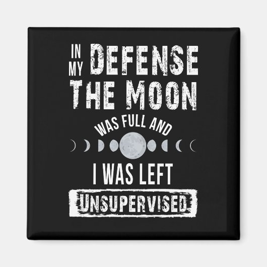 In meiner Verteidigung war der Mond voll und ich w Magnet (Vorne)