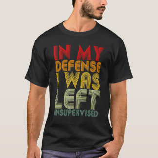 In meiner Verteidigung war ich unüberwacht Retro-O T-Shirt