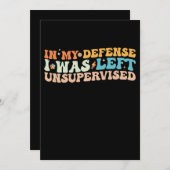 In meiner Verteidigung wurde ich unbeaufsichtigt L Einladung (Vorne/Hinten)