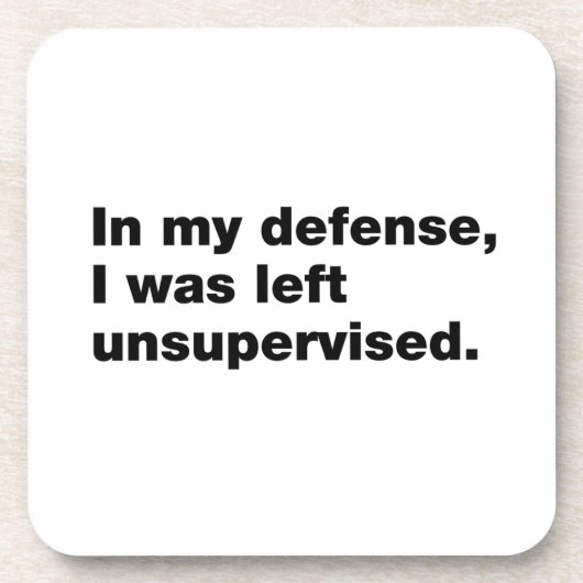 In meiner Verteidigung wurde ich unbeaufsichtigt l Getränkeuntersetzer (Vorderseite)