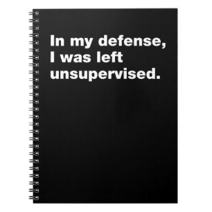 In meiner Verteidigung wurde ich unbeaufsichtigt l Notizblock
