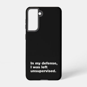 In meiner Verteidigung wurde ich unbeaufsichtigt l Samsung Galaxy Hülle