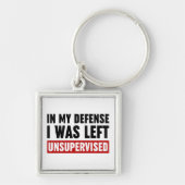 In meiner Verteidigung wurde ich unbeaufsichtigt L Schlüsselanhänger (Vorne)