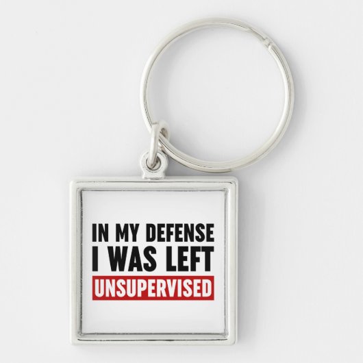In meiner Verteidigung wurde ich unbeaufsichtigt L Schlüsselanhänger (Vorne)
