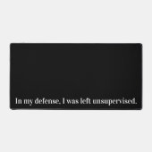 In meiner Verteidigung wurde ich unbeaufsichtigt l Schreibtischunterlage (Vorderseite)