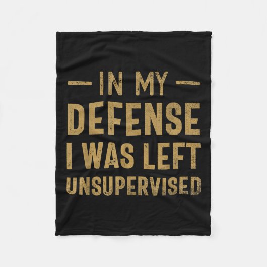 In meiner Verteidigung wurde ich unbeaufsichtigt s Fleecedecke (Vorderseite)