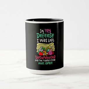 In meiner Verteidigung wurde ich unbeaufsichtigt  Tasse