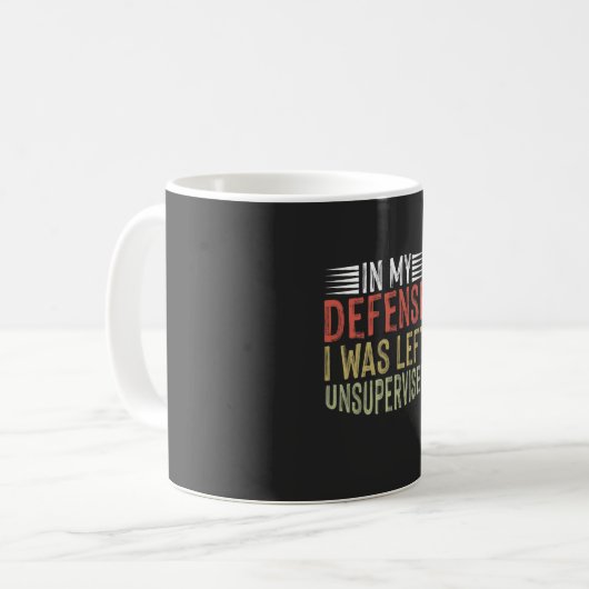 In meiner Verteidigung wurde mir unbeaufsichtigter Kaffeetasse (Vorderseite Links)