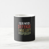 In meiner Verteidigung wurde mir unbeaufsichtigter Kaffeetasse (Mittel)