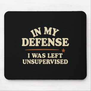 In meiner Verteidigung wurde mir unbeaufsichtigter Mousepad