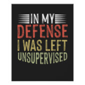 In meiner Verteidigung wurde mir unbeaufsichtigter Poster (Vorderseite)