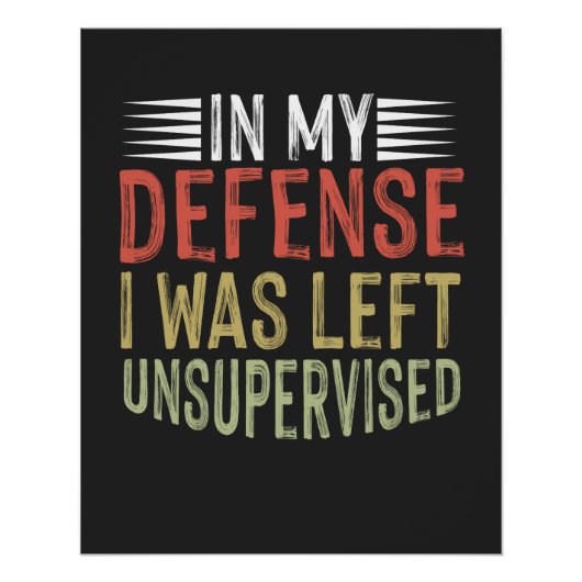 In meiner Verteidigung wurde mir unbeaufsichtigter Poster (Vorderseite)