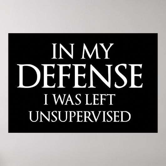 In meiner Verteidigung wurde mir unbeaufsichtigter Poster (Vorne)