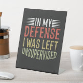 In meiner Verteidigung wurde mir unbeaufsichtigter Sockelschild (In SItu)