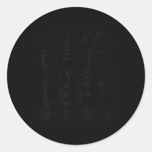 In meiner Verteidigung wurde mir unbeaufsichtigtes Runder Aufkleber