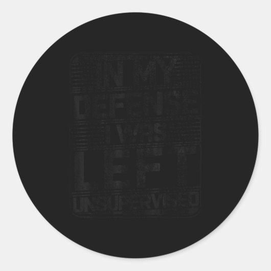 In meiner Verteidigung wurde mir unbeaufsichtigtes Runder Aufkleber (Vorderseite)