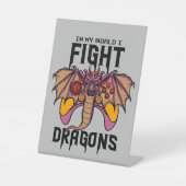 In meiner Welt kämpfe ich Drachen Sockelschild (Vorderseite)
