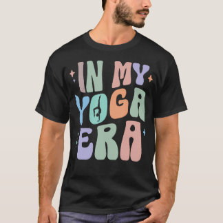 In Meiner Yoga-Ära Yoga-Meditations-Workout Yoga-K T-Shirt