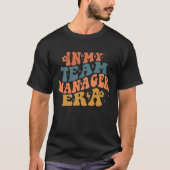 In meiner Zeit als Teammanager T-Shirt (Vorderseite)