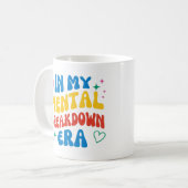 In meiner Zeit des psychischen Abbruchs ist die Ta Kaffeetasse (Vorderseite Links)