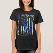 In Memory Of My Sister Suicide Awareness Preventio T-Shirt (Vorderseite)