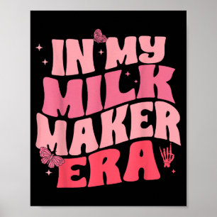 In Milk Maker Era, Stillen, Kostüm für neue Mütter Poster