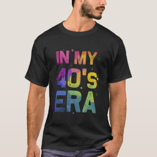 In My 40ties Ära Cool 40th Birthday lustige 40s Wo T-Shirt