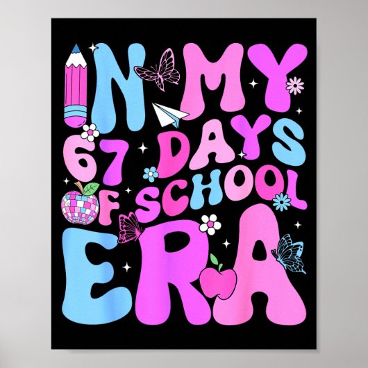 In My 67 Days Of School 67th Day Era Meme Slang Bo Poster (Vorne)