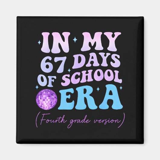 In My 67 Days Of School Era Fourth Grade Version D Magnet (Vorne)