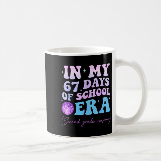 In My 67 Days Of School Era Second Grade Version D Kaffeetasse (Rechts)
