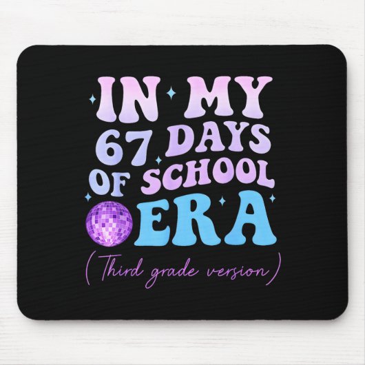 In My 67 Days Of School Era Third Grade Version Di Mousepad (Vorne)