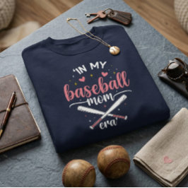 In My Baseball Mom Era Funny Baseball Mom Sweatshirt