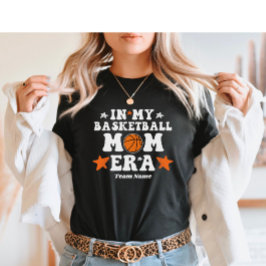 In My Basketball Mom Era – Custom Team Name T-Shirt