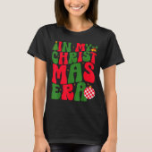 In My Christmas Era Groovy Xmas Matching Christmas T-Shirt (Vorderseite)