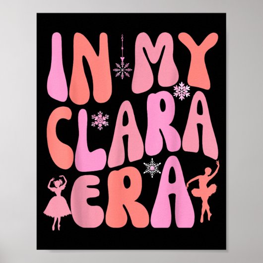 In My Clara Era Nutcracker Xmas Pajamas Holiday Ch Poster (Vorne)