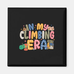 In My Climbing Era National Climb A Mountain Day Magnet
