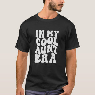 In My Cool Aunt Era T-Shirt