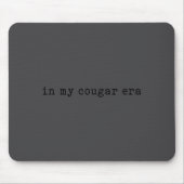 In My Cougar Era Funny Cougars Mousepad (Vorne)
