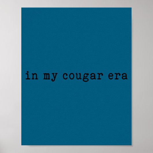 In My Cougar Era Funny Cougars Poster (Vorne)