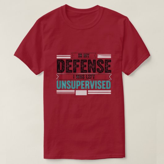 in My Defence I was Left Unsupervised Funny Retro T-Shirt (Design vorne)