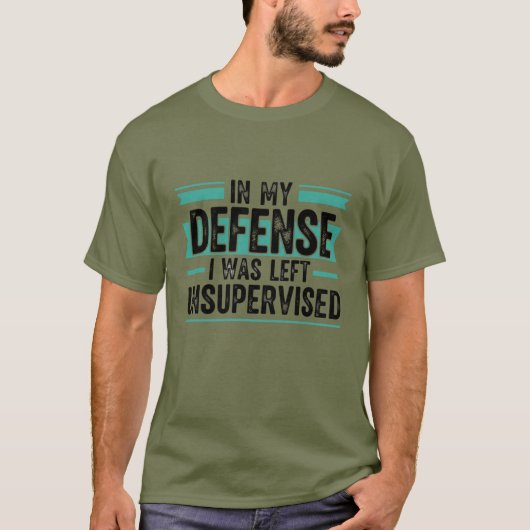 in My Defence I was Left Unsupervised Funny Retro T-Shirt (Vorderseite)
