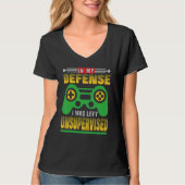 In My Defense I Was Gamer Left Unsupervised GAMER T-Shirt (Vorderseite)