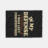 In My Defense I Was Left Unsupervised Funny Fleecedecke (Vorderseite (Horizontal))