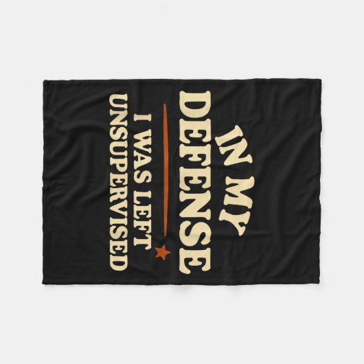 In My Defense I Was Left Unsupervised Funny Fleecedecke (Vorderseite (Horizontal))