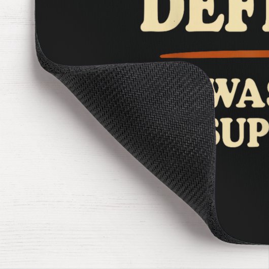 In My Defense I Was Left Unsupervised Funny Mousepad (Ecke)