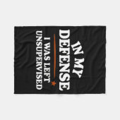 In My Defense I Was Left Unsupervised Humor Saying Fleecedecke (Vorderseite (Horizontal))