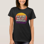 In My Defense I Was Left Unsupervised Retro Sunset T-Shirt (Vorderseite)